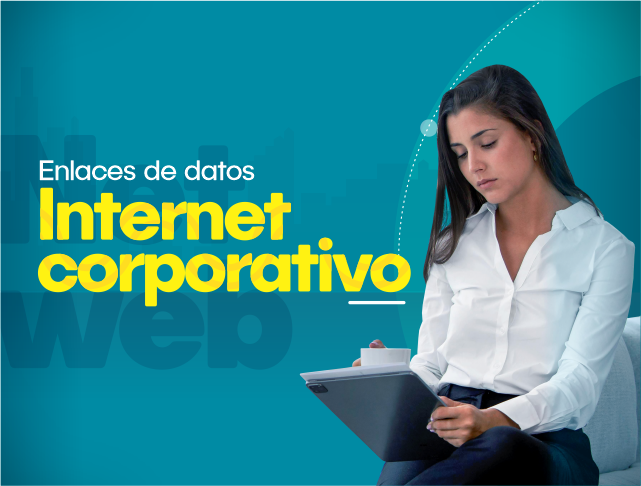 Internet Corporativo & Enlaces de Datos